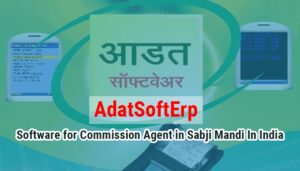 Revolutionizing Mandi Management: Unlocking Efficiency with AdatSoft – Your Comprehensive APMC Software Solution